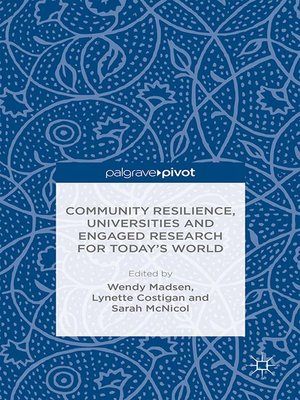 cover image of Community Resilience, Universities and Engaged Research for Today's World